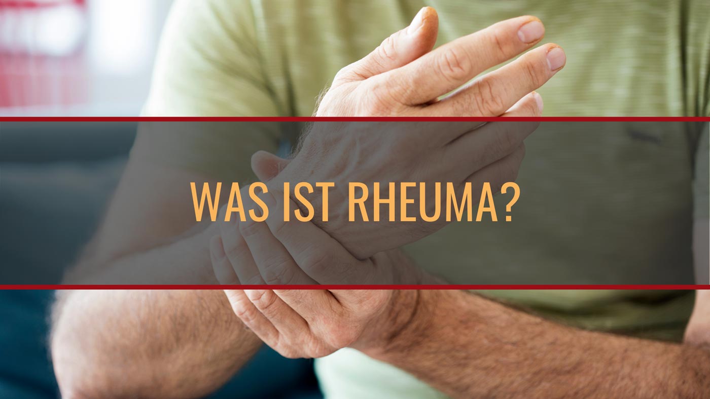 Was ist Rheuma?